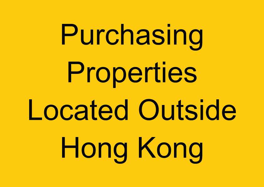 Purchasing Properties Located Outside Hong Kong This link will open in a new window